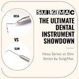 The Battle of the Best Dental Instruments: Hexa Series vs Slim Series by SurgiMac