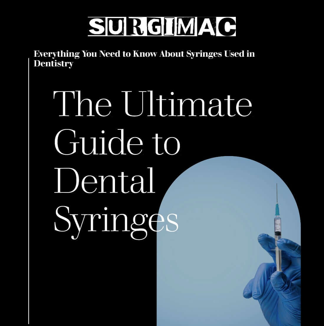 Syringes Used in Dentistry: A Comprehensive Guide | SurgiMac