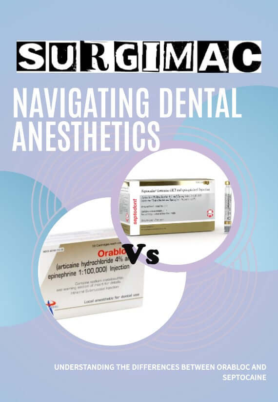 Navigating the World of Dental Anesthetics: Understanding the differences between Orabloc, and Septocaine | SurgiMac