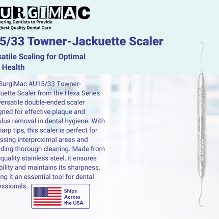 SurgiMac #U15/33 Towner-Jacquette Scaler, Double Ended, Stainless Steel, Hexa Series, 1/Pk