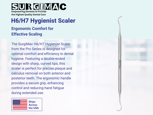 SurgiMac H6/H7 Hygienist Scaler, ProSeries with Ergonomic Handle, Stainless Steel, Slim Series, 1/Pk.